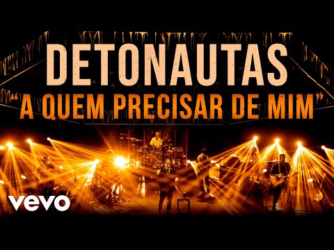 Detonautas - A Quem Precisar de Mim (Ao Vivo)