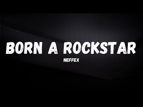 NEFFEX - Born A Rockstar (Lyrics)