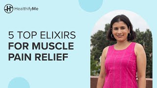 5 TOP ELIXIRS FOR MUSCLE PAIN RELIEF | Muscle Pain Recovery | Home Made Remedies | HealthifyMe