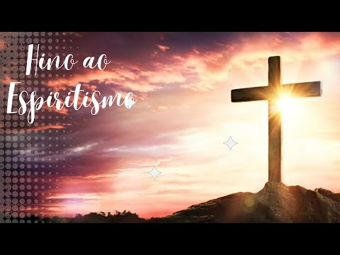 HINO AO ESPIRITISMO - Clipe da música com letra