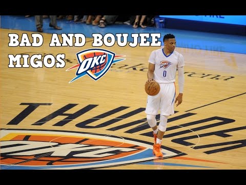 Russell Westbrook MIX - (Bad and Boujee) MIGOS ft Lil Uzi Vert