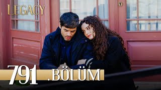 Emanet 791. Bölüm | Legacy Episode 791