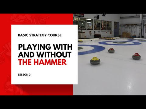 Curling Basic Strategy Course Lesson #3: Playing With and Without the Hammer
