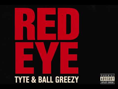 Tyte, Ball Greezy - Red Eye (Official Audio) 