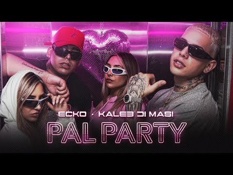 ECKO ❌ Kaleb Di Masi - Pal Party (Video Oficial)
