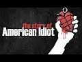 The Story Of Green Day S American Idiot
