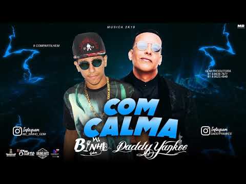 🔴DADDY YANKEE part MC BINHO GDM 'COM CALMA' - MÚSICA NOVA 2019
