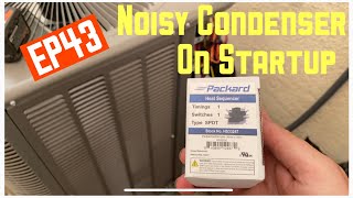 Noisy Condenser On Startup, How to quiet it down! EP 43