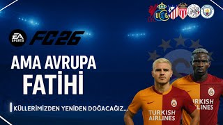 FC 26 ama AVRUPA FATİHİ