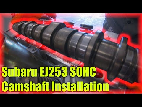 Subaru EJ253 SOHC Camshaft Installation