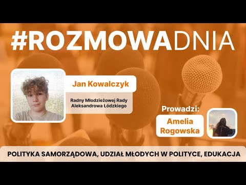 Młodzieżowe rady | Działalność samorządowa  | Jan Kowalczyk    #RozmowaDnia