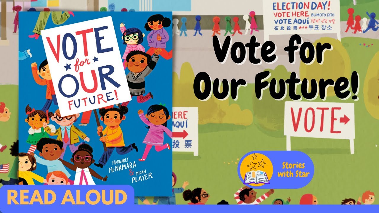 Read Aloud: Vote for Our Future! by Margaret McNamara | Stories with Star