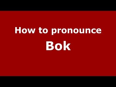 How to pronounce Bok