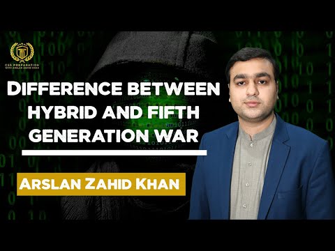Difference between Hybrid and Fifth Generation War | Arslan Zahid Khan | Current Affairs |