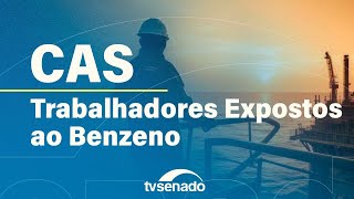 CAS debate riscos do benzeno para trabalhadores – 10/11/25