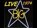 BIG STAR "September Gurls" LIVE in 1974 @ WLIR ...