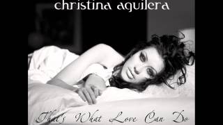 Christina Aguilera - That&#39;s What Love Can Do