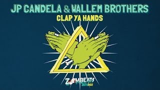 JP Candela & Wallem Brothers - Clap Ya Hands (Original Mix)