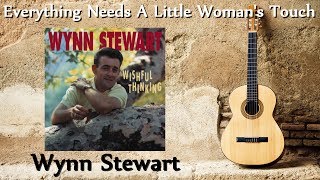 Wynn Stewart - Everything Needs A Little Woman&#39;s Touch