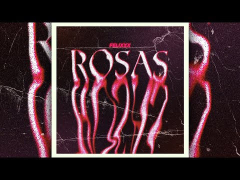Felixxx - Rosas (Lyric Video)