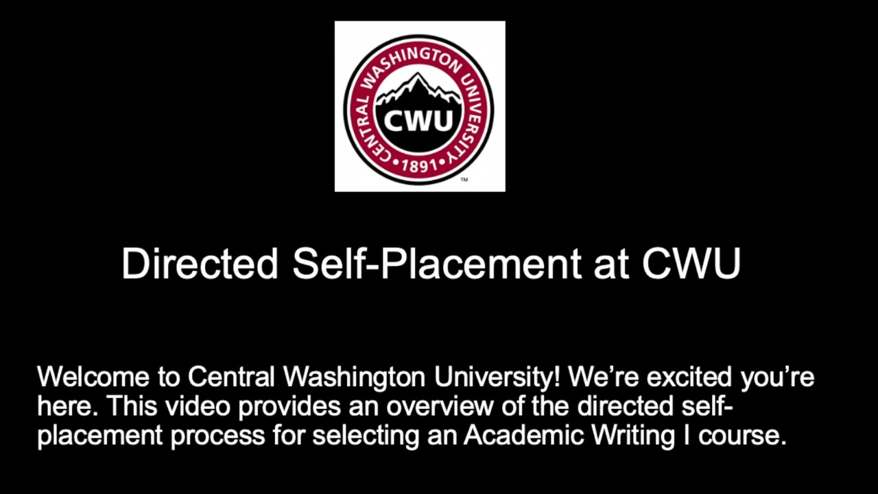Directed Self-Placement Overview for Academic Writing at Central Washington University