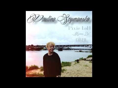 Paulina Szymańska - Mama Do (Pixie Lott Cover)