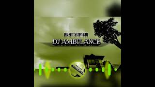 Download lagu DJ AMBULANCE BEAT SINGELI mp3
