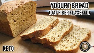 Keto Yogurt Bread |Oat Fiber Flaxseed | No Yeast | Soft & Fluffy | Taste mimics sourdough bread