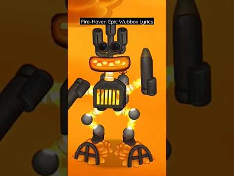 Fire Haven Epic Wubbox Lyrics (fanmade) #mysingingmonsters #msm #wubbox