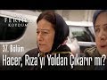 Hacer, Hatice'yi endişelendiriyor - Adını Feriha Koydum 37. Bölüm