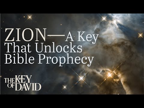 Zion—A Key that Unlocks Bible Prophecy