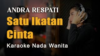 Download lagu Satu Ikatan Cinta - Andra Respati Karaoke Nada Wanita mp3