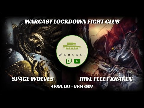 Warcast Lockdown Fight Club - Space Wolves vs Hive Fleet Kraken - 8PM BST