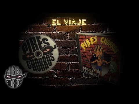 Los Pibes Chorros - El viaje│ Cd Arriba las manos
