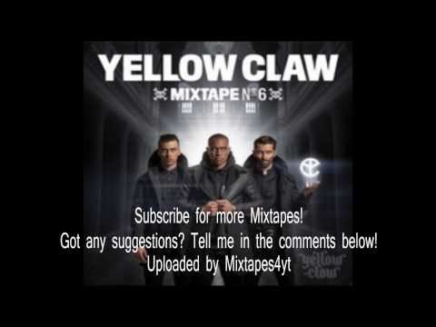Yellow Claw Mixtape #6 | Tracklist & Download link | HQ