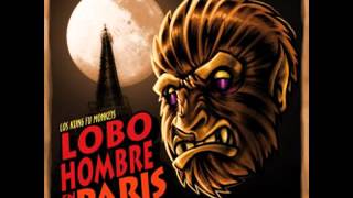 Los Kung Fu Monkeys-Lobo Hombre En Paris