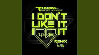 I Don&#39;t Like It, I Love It (feat. Robin Thicke &amp; Verdine White) (Kasum Remix)