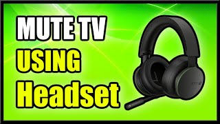 How to Mute TV using a HEADSET on Xbox One & Series X (Fast Method)