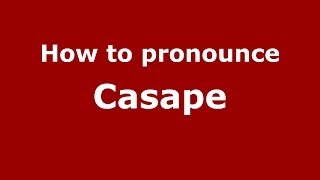 How to pronounce Casape