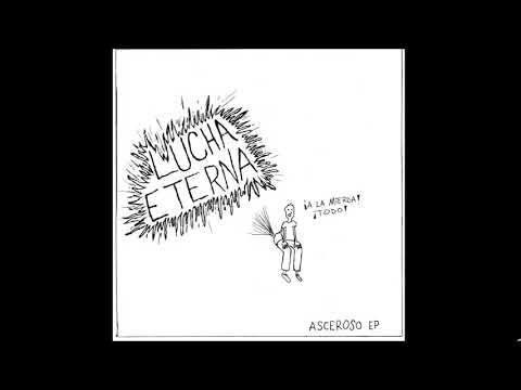 Lucha Eterna - Asceroso (2014) [Full EP]