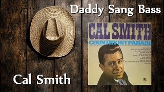 Cal Smith - Daddy Sang Bass