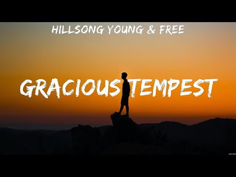 Gracious Tempest - Hillsong Young & Free (Lyrics) | WORSHIP MUSIC