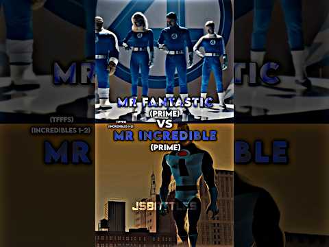 Mr Fantastic vs Mr Incredible
