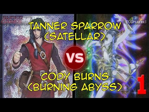 TCG Player 2.5k Top 16: Tanner Sparrow (Satellar) vs. Cody Burns (Burning Abyss) G1