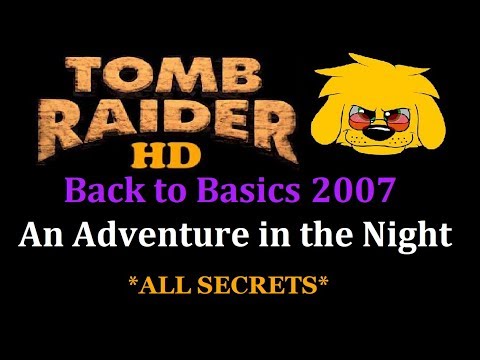 TRLE: Back to Basics 2007 - An Adventure in the Night