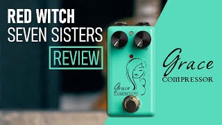 Video thumbnail for Grace Compressor - Red Witch Seven Sisters Pedal Review by Guitar Mastery Method