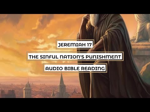 Jeremiah 17: The Sinful Nation's Punishment - Clear & Engaging Audio Bible Reading