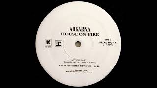Arkarna - House On Fire (Club 69 &quot;Fired Up&quot; Dub) (1997)