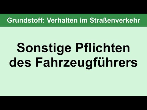 Sonstige Pflichten des Fahrzeugführers || Grundstoff: 1.2.23