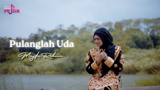 Download lagu Meyda Rahma - Pulanglah Uda mp3 Download lagu Meyda Rahma - Pulanglah Uda mp3